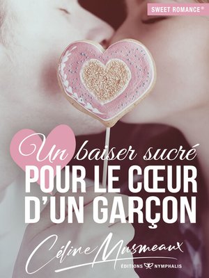 cover image of Un baiser sucré pour le coeur d'un garçon